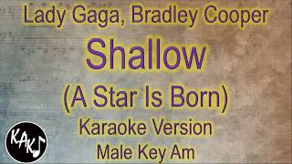 Lady Gaga Bradley Cooper  Shallow Karaoke Instrumental Lyrics Cover Male Key Am [upl. by Ignacius352]