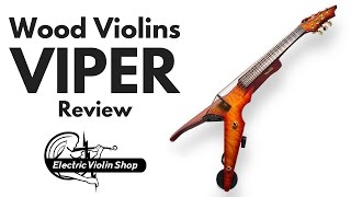 Wood Violins Viper Review  Electric Violin Shop [upl. by Enilrac769]