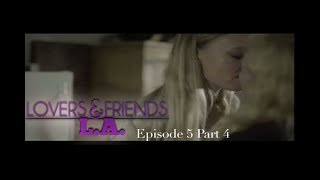 Lovers and Friends Episode 5 part 4  Season Finale [upl. by Efren978]