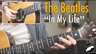 The Beatles quotIn My Lifequot Complete Guitar Lesson [upl. by Ynahpit]