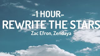 Zac Efron Zendaya  Rewrite The Stars Lyrics 1Hour [upl. by Gillespie]