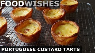 Portuguese Custard Tarts Pasteis de Nata  Food Wishes [upl. by Fine222]