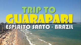 TRIP TO GUARAPARI  BRAZIL [upl. by Ijar]