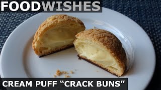 Cream Puff quotCrack Bunsquot Choux au Craquelin  Food Wishes [upl. by Enirehtak]