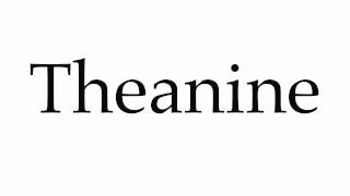 How to Pronounce Theanine [upl. by Neelrihs]