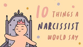 10 Things A Narcissist Would Say [upl. by Eletnahc271]