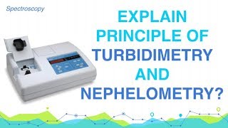 Explain Principle of Turbidimetry and Nephelometry  Analytical Chemistry [upl. by Rialc932]