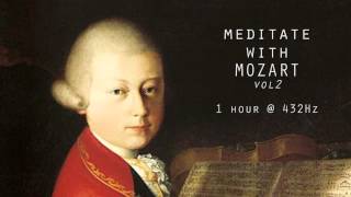 Meditate with Mozart  432Hz Classical Music  Vol 2 [upl. by Notsla]