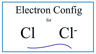 Cl Electron Configuration Chloride Ion [upl. by Annayi356]