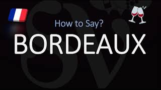 How to Pronounce Bordeaux French CityWine Pronunciation [upl. by Oicnanev]