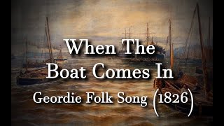 When The Boat Comes In  Geordie Folk Song [upl. by Ranip]