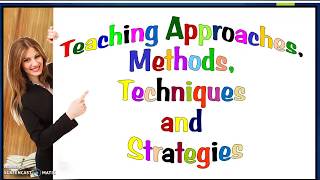 Teaching Approaches Methods Techniques and Strategies [upl. by Rosse]