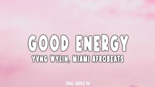 Yvng Wylin  Good Energy  Miami Afrobeats [upl. by Lerual]