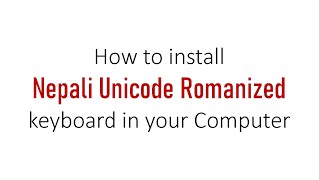 How to install Nepali Unicode Romanized keyboard in your computer for free [upl. by Malan]