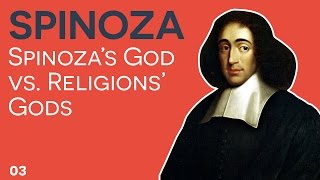 Spinoza  03  Spinozas God vs Religions God [upl. by Muhammad717]