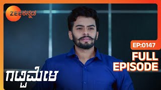 Gattimela  Full Ep  147  Vedanth Vashishta Parimala Aarthi Manjunath  Zee Kannada [upl. by Aitahs325]