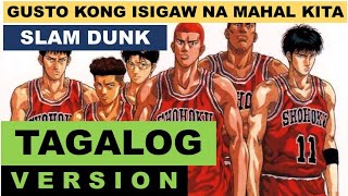 Slam Dunk Opening Tagalog Version Kimi Ga Suki Da To Sakebitai [upl. by Hanus499]