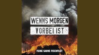 Wenns morgen vorbei ist [upl. by Enilasor]