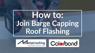 How to Join Barge Capping Roof Flashing with COLORBOND or ZINCALUME steel  Metal Roofing Online [upl. by Shayna385]