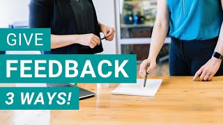 GIVING FEEDBACK IN THE WORKPLACE 3 Types of Feedback [upl. by Kashden900]