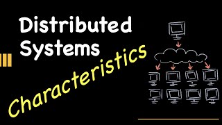 Characteristics of Distributed Systems  System Design [upl. by Eceinert]