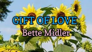 Gift Of Love  Bette Midler Lyrics Video [upl. by Cesar]