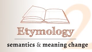 Word Origins  semantics meaning change over time Etymology 2 of 2 [upl. by Easlehc536]