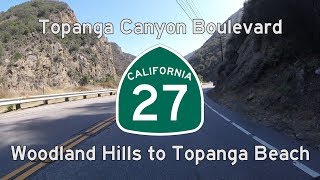 Topanga Canyon Boulevard CA27  Woodland Hills to Topanga Beach [upl. by Sarat]