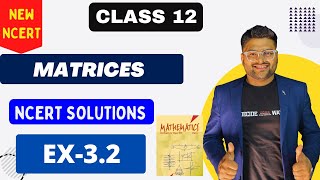 Chapter 3 Matrices  Exercise 32 I Matrices NCERT Solutions I New NCERT solutions Class 12 Maths [upl. by Gastineau]