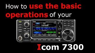 Icom 7300 Basic operation [upl. by Tletski]