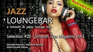 Jazz Loungebar Anniversary  Selection 20 Smooth Jazz Megamix Vol1 4 Hours Lounge Music 2018 [upl. by Mapes]