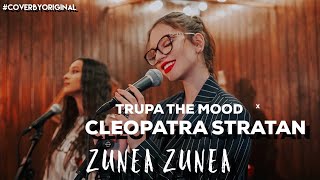 Trupa The Mood x Cleopatra Stratan  Zunea Zunea  CoverByOriginal [upl. by Aisad]