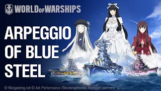 World of Warships X Arpeggio of Blue Steel quotFleet of Fogquot Flagships [upl. by Hnahk721]