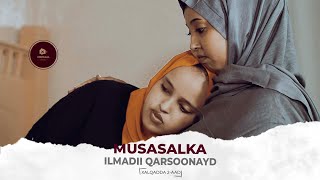 MUSASALKA ILMADII QARSOONAYD � XALQADDA 2 AAD [upl. by Carn]