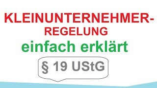 Kleinunternehmerregelung einfach erklärt  Steuererklärung Buchhaltung Grenze Steuern Rechnung [upl. by Jabin]