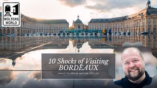 Bordeaux  10 Shocks of Visiting Bordeaux France [upl. by Fornof]