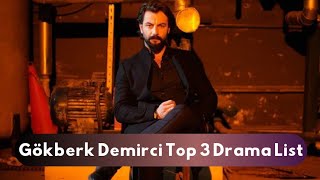 Gökberk Demirci Top 3 Drama List of All The Time  2021  InfoDoc [upl. by Daughtry]