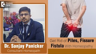 Best HOMEOPATHIC TREATMENT to cure PILES FISSURE FISTULA  Dr Sanjay Panicker  Doctors Circle [upl. by Setarcos]