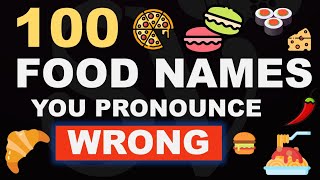 100 FOOD NAMES youre probably pronouncing WRONG [upl. by Schwartz]