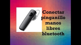 Como conectar pinganillo manos libres bluetooth [upl. by Leis946]