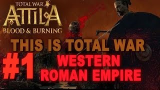 This is Total War Attila  Legendary Western Roman Empire 1 [upl. by Phare]