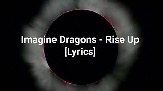 Imagine Dragons  Rise Up Lyrics [upl. by Icrad]