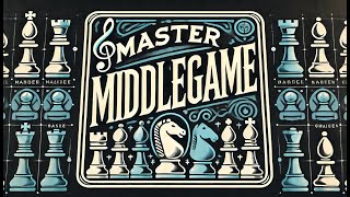 Master Middlegame [upl. by Wershba]