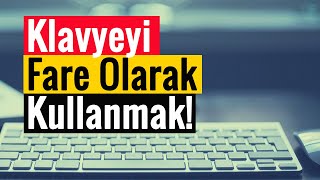 Klavyeyi Fare Gibi Kullanmak Bilgisayarda Fare Tuşları Nasıl Açılır [upl. by Woodward631]