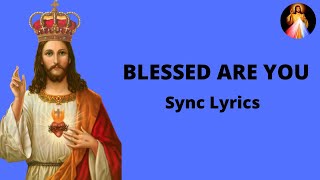 BLESSED ARE YOU LORD GOD OF ALL CREATION HYMN Sync Lyrics [upl. by Cookie]