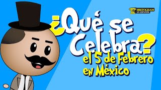 ¿Qué se celebra el 5 de Febrero en México [upl. by Tychon404]