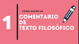 Comentario de texto filosófico 1 de 5 Lectura comprensiva Contexto Tema [upl. by Archibold464]