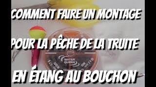 Montage pour la pêche de la truite en étang [upl. by Sapienza]