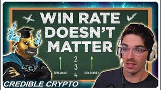 Credible Crypto — Win Rate Doesnt Matter [upl. by Ennaxxor147]