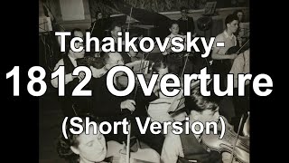 Tchaikovsky 1812 Overture Short Version [upl. by Jessalin]